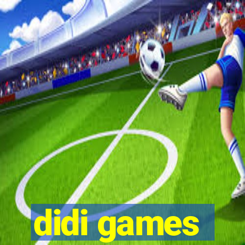 didi games